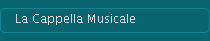 La Cappella Musicale